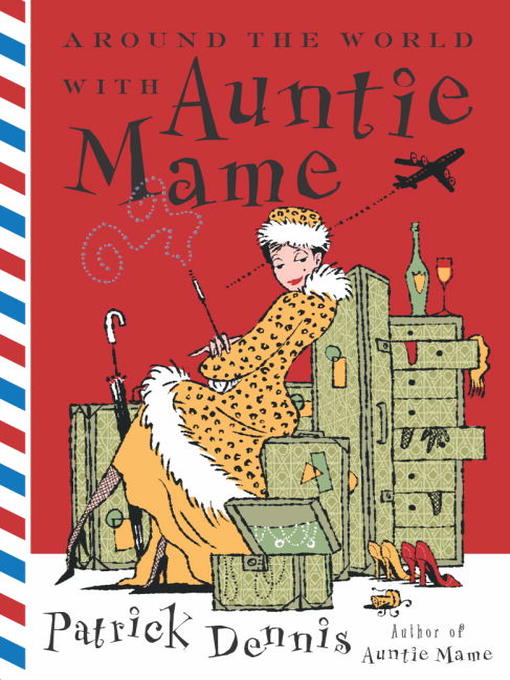 Title details for Around the World With Auntie Mame by Patrick Dennis - Available